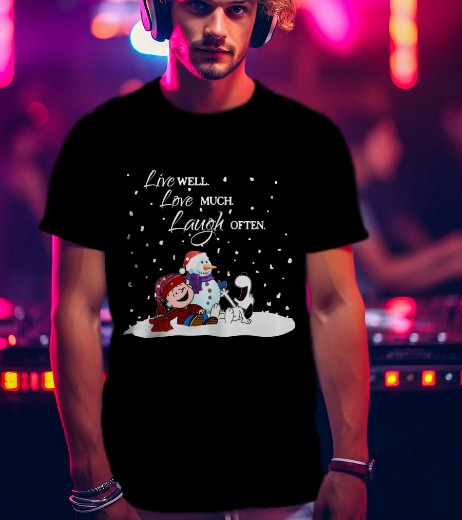 Live Well Love Much Laugh Often Snoopy Peanuts Winter Snowman T-Shirt