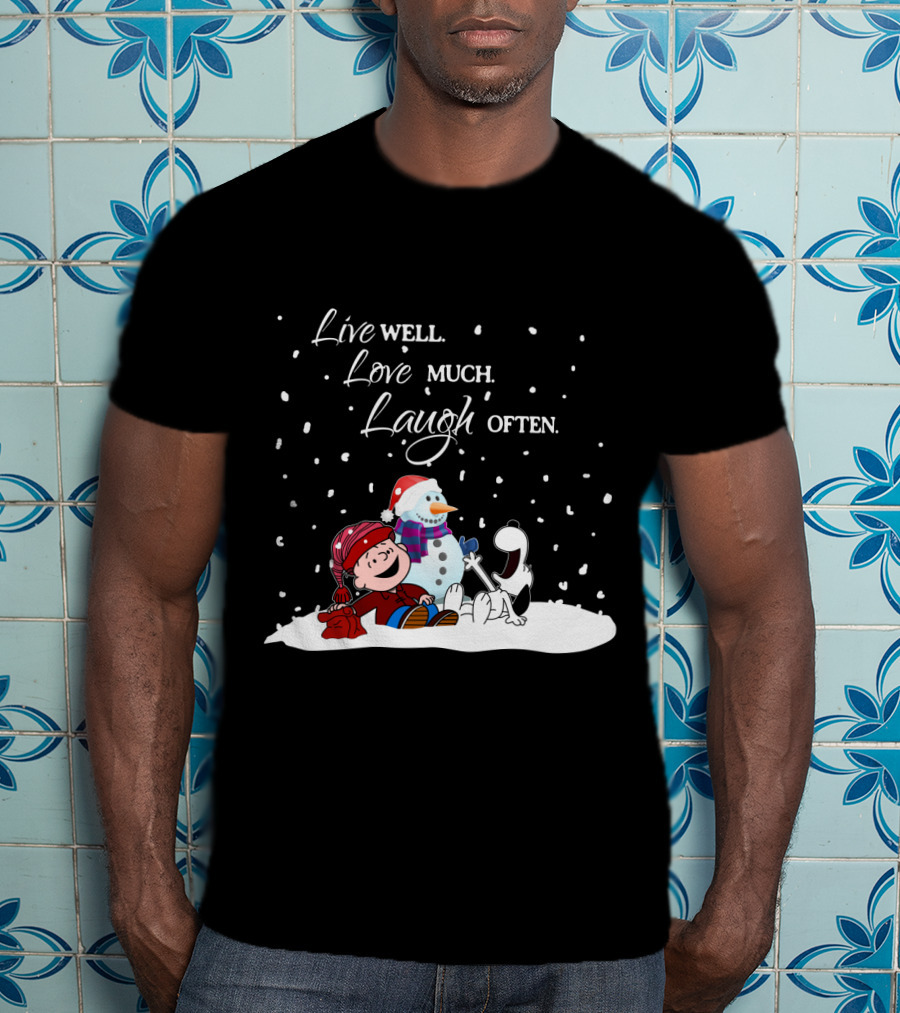 Live Well Love Much Laugh Often Snoopy Peanuts Winter Snowman T-Shirt