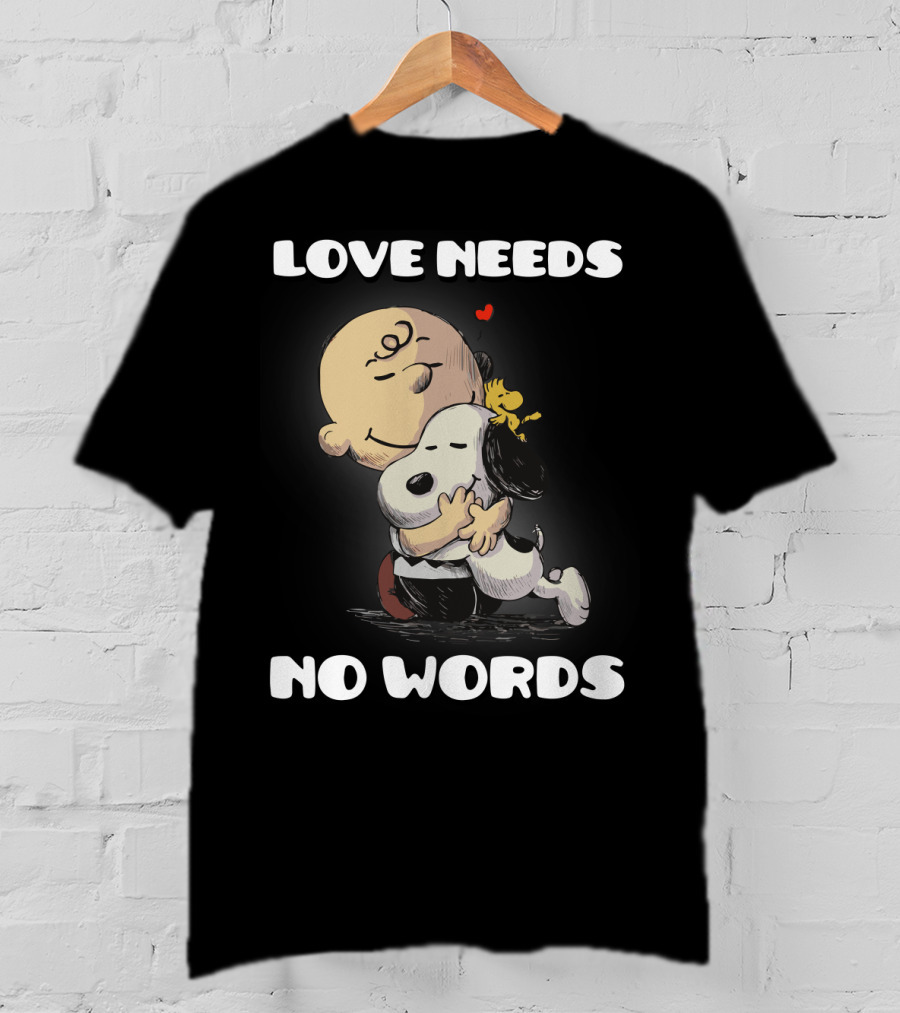 Love Needs No Words Snoopy Hug Peanuts Movie Woodstock Charlie Brown T-Shirt