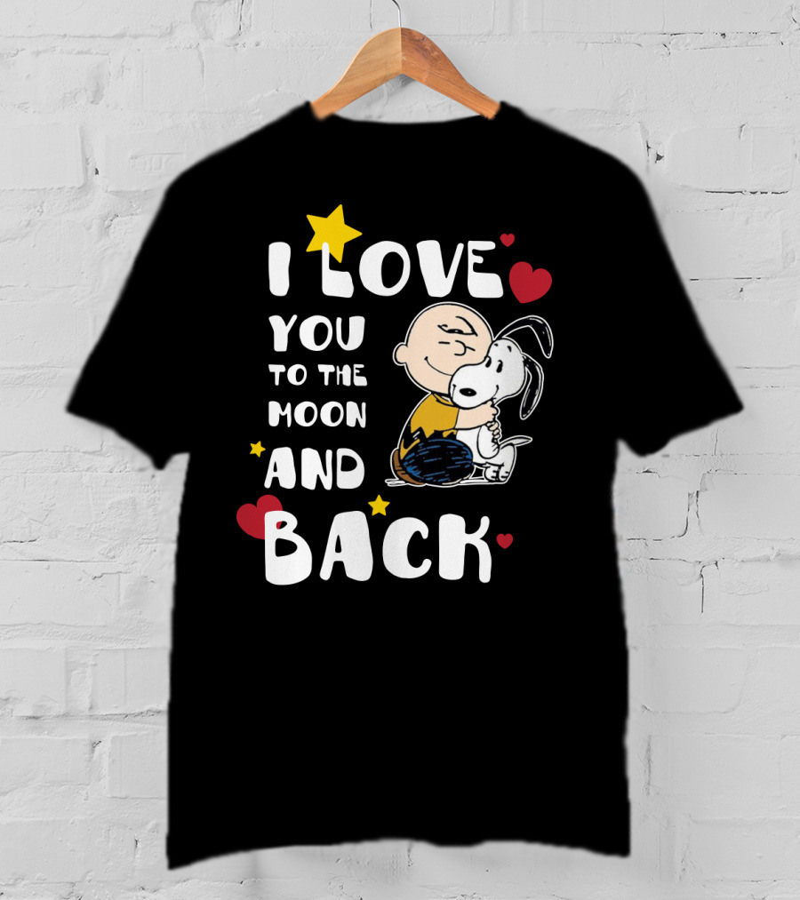 I Love You To The Moon And Back Snoopy The Peanuts Movie T-Shirt