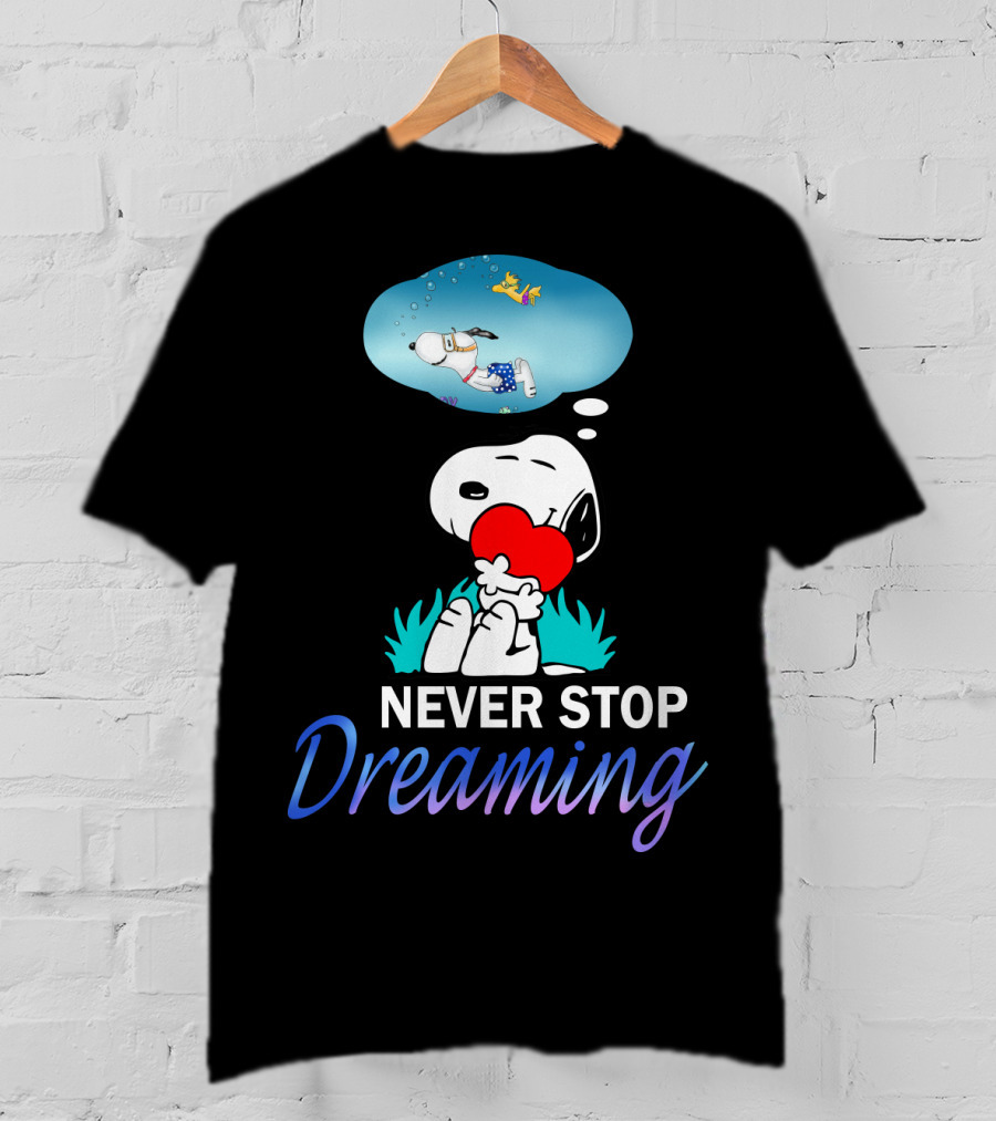 Never Stop Dreaming Snoopy Hugging Red Heart With Woodstock The Peanuts Movie T-Shirt