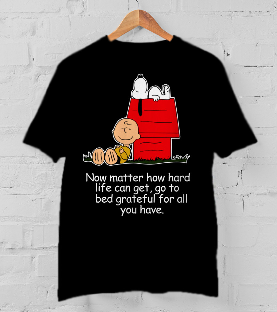 No Matter How Hard Life Can Get Grateful Snoopy Peanuts Movie T-Shirt