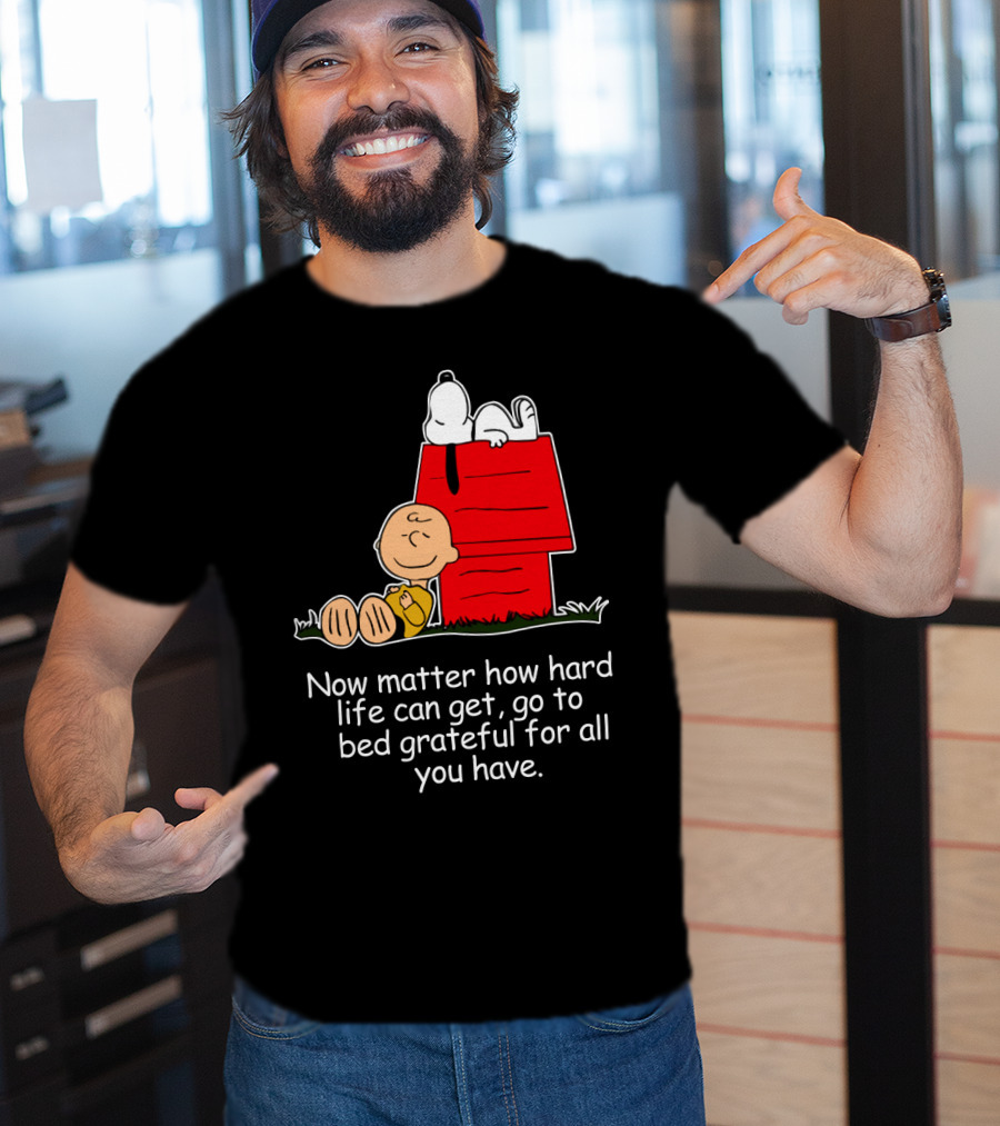 No Matter How Hard Life Can Get Grateful Snoopy Peanuts Movie T-Shirt