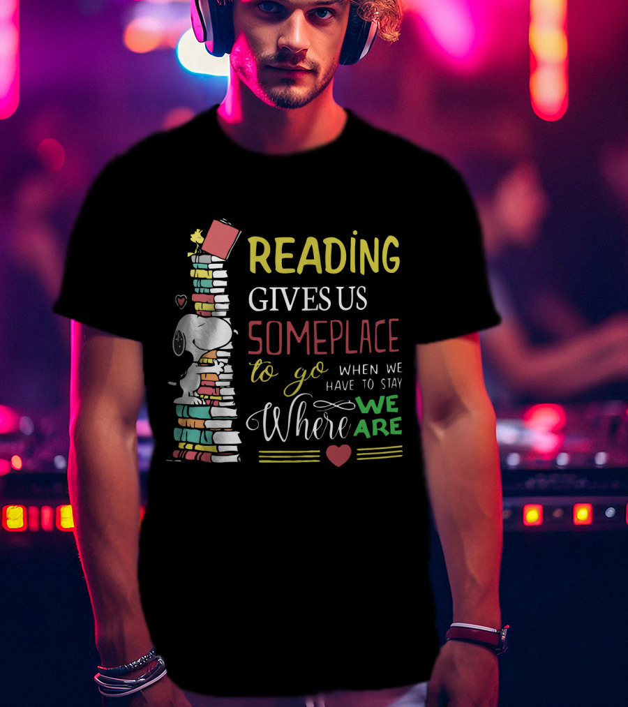 Reading Gives Us Someplace To Go When We Have To Stay Where We Are Snoopy The Peanuts Movie T-Shirt