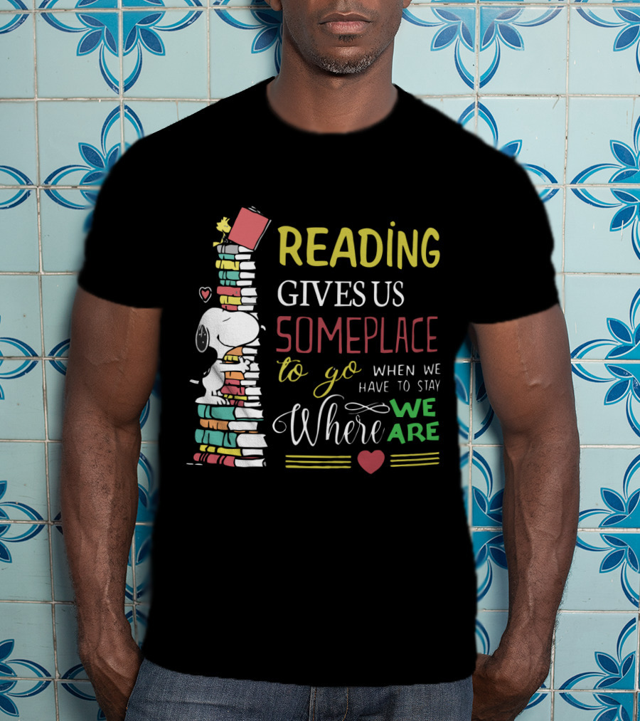 Reading Gives Us Someplace To Go When We Have To Stay Where We Are Snoopy The Peanuts Movie T-Shirt
