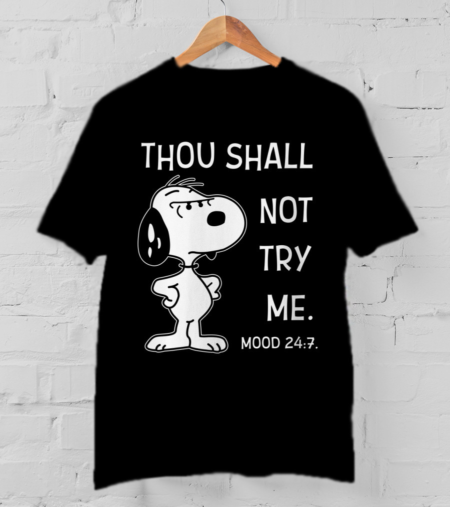 Thou Shall Not Try Me Mood 24 7 Snoopy Peanuts T-Shirt