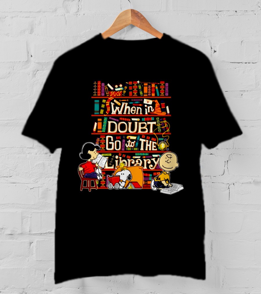 When In Doubt Go To The Library Snoopy The Peanuts Movie Charlie Brown Lucy T-Shirt