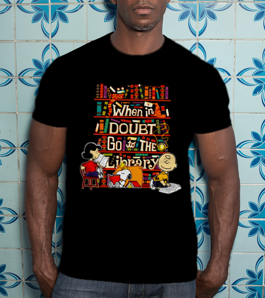 When In Doubt Go To The Library Snoopy The Peanuts Movie Charlie Brown Lucy T-Shirt