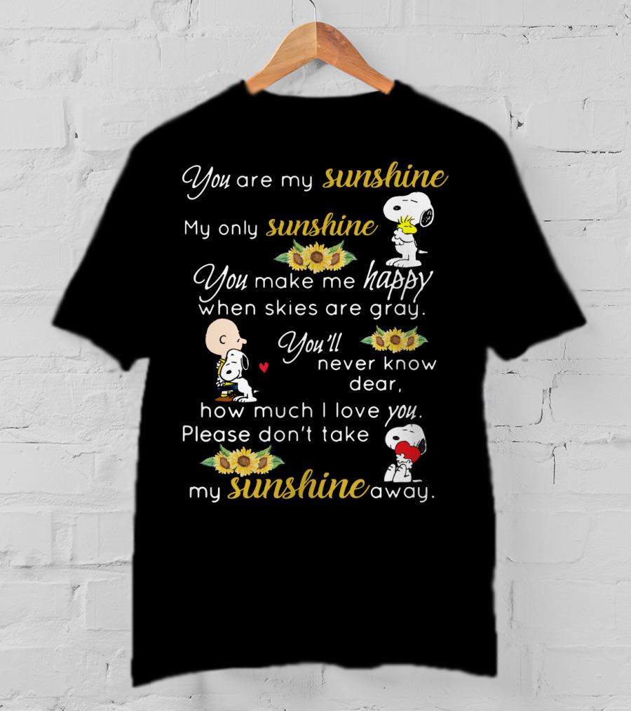 You Are My Sunshine My Only Sunshine Snoopy Charlie Brown Sunflowers Peanuts Movie T-Shirt