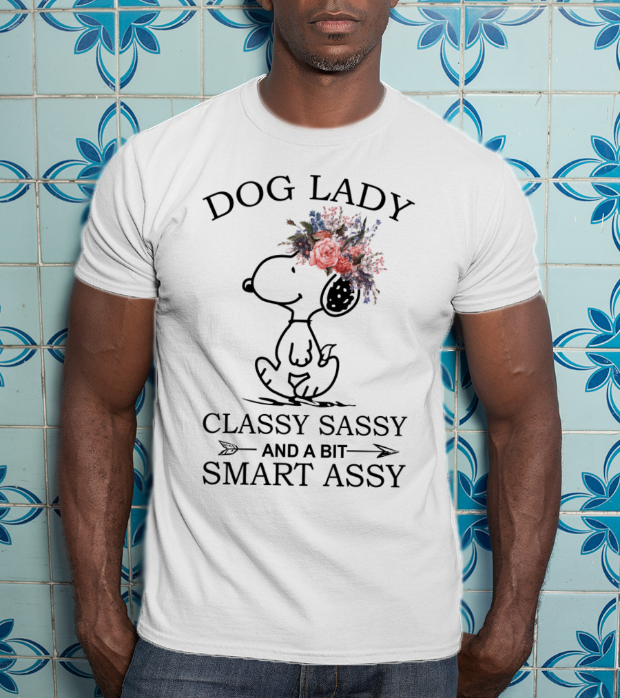 Dog Lady Snoopy Classy Sassy And A Bit Smart Assy Peanuts Movie T-Shirt