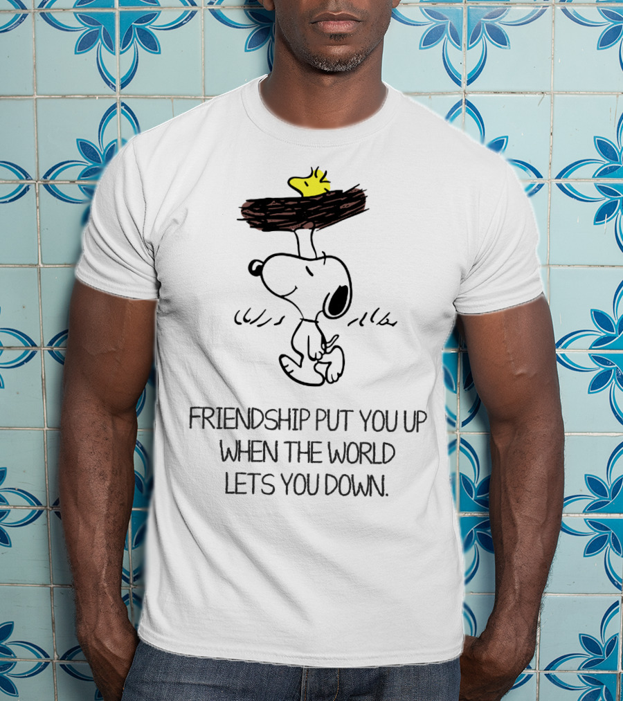 Friendship Put You Up When The World Lets You Down Snoopy The Peanuts Movie T-Shirt