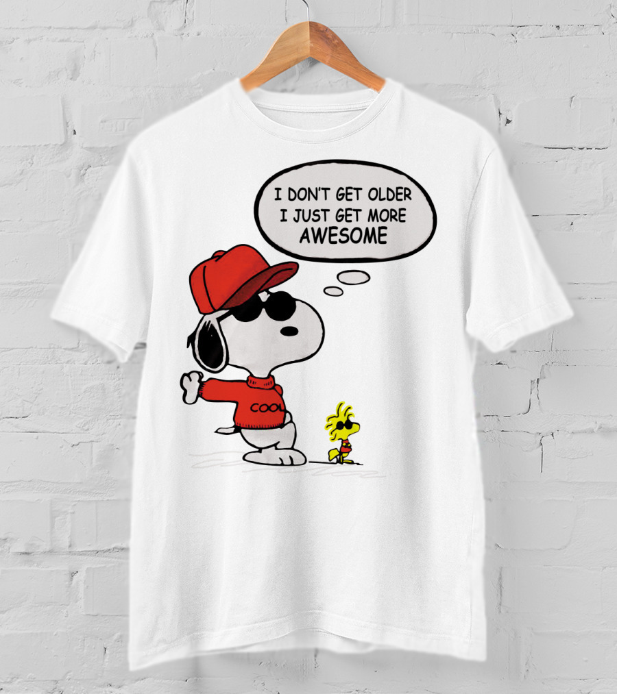 I Don't Get Older I Just Get More Awesome Cool Snoopy The Peanuts Movie T-Shirt