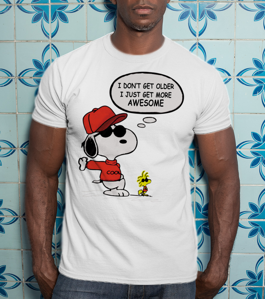 I Don't Get Older I Just Get More Awesome Cool Snoopy The Peanuts Movie T-Shirt