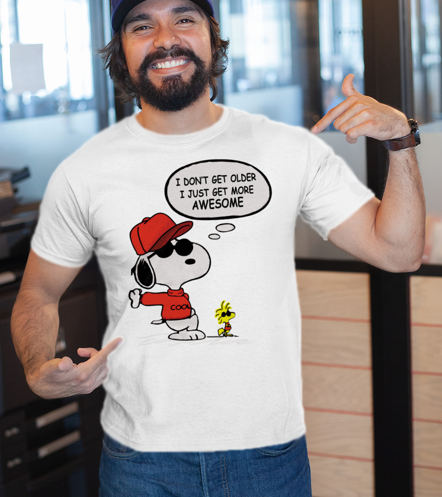 I Don't Get Older I Just Get More Awesome Cool Snoopy The Peanuts Movie T-Shirt