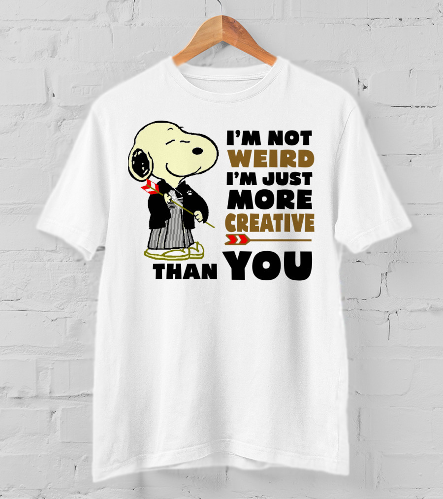 I'm Not Weird I'm Just More Creative Than You Snoopy Peanuts T-Shirt