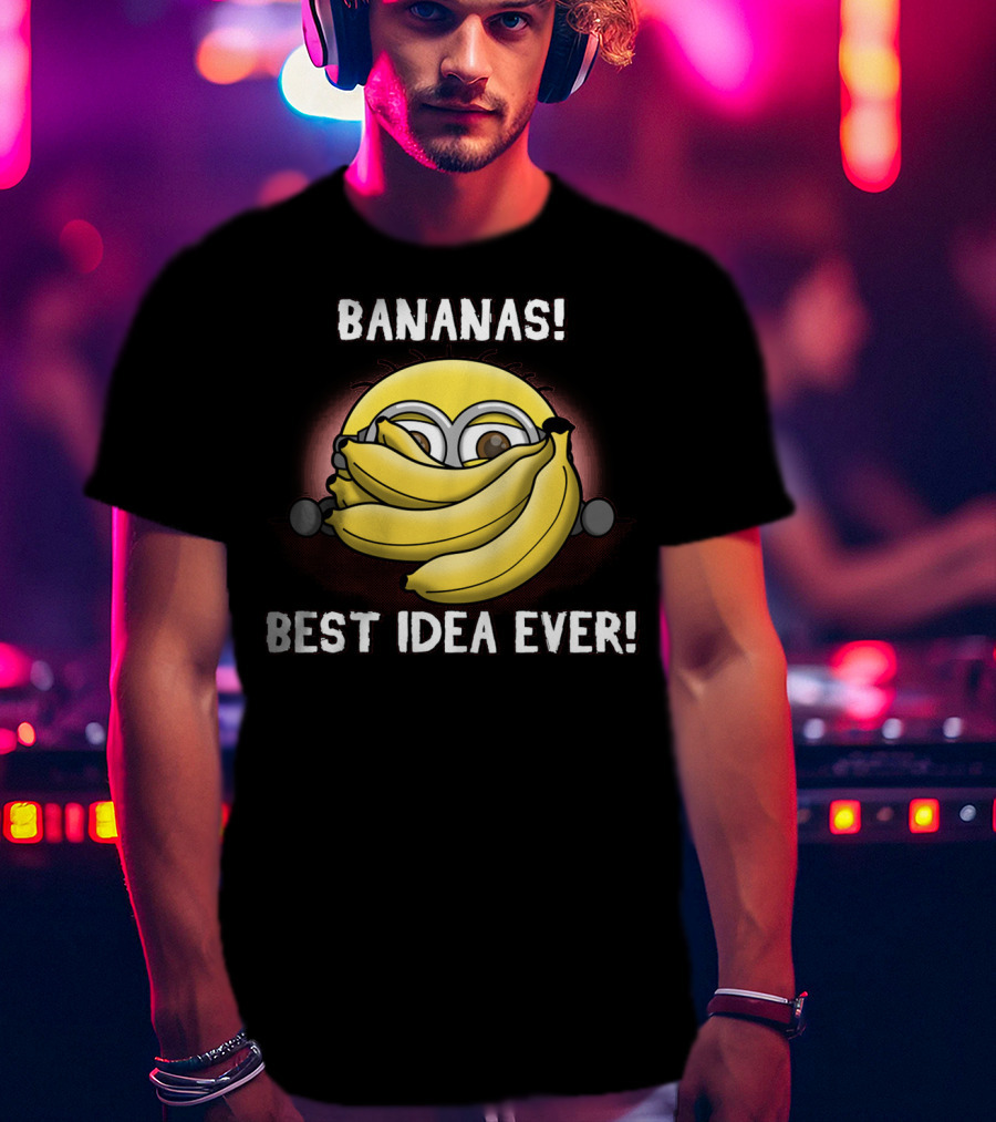 Bananas Best Idea Ever Minions Despicable Me T-Shirt
