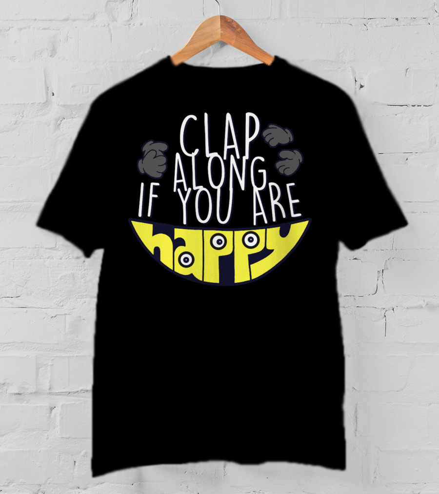 Clap Along If You Are Happy Minions Despicable Me Smile T-Shirt