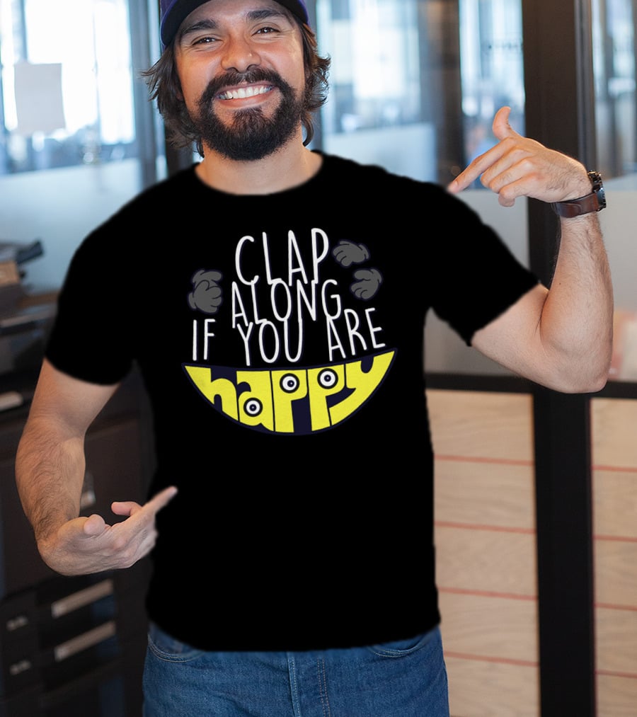 Clap Along If You Are Happy Minions Despicable Me Smile T-Shirt