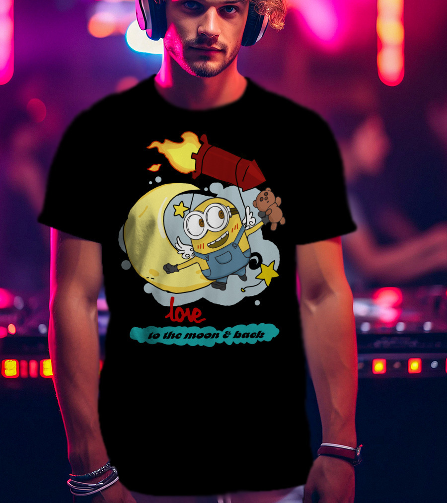 I Love You To The Moon And Back Minions Despicable Me Rocket Teddy Bear Moon Stars T-Shirt