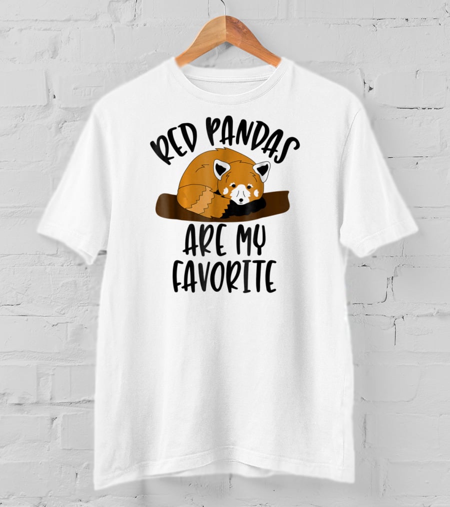 Red Pandas Are My Favorite T-Shirt