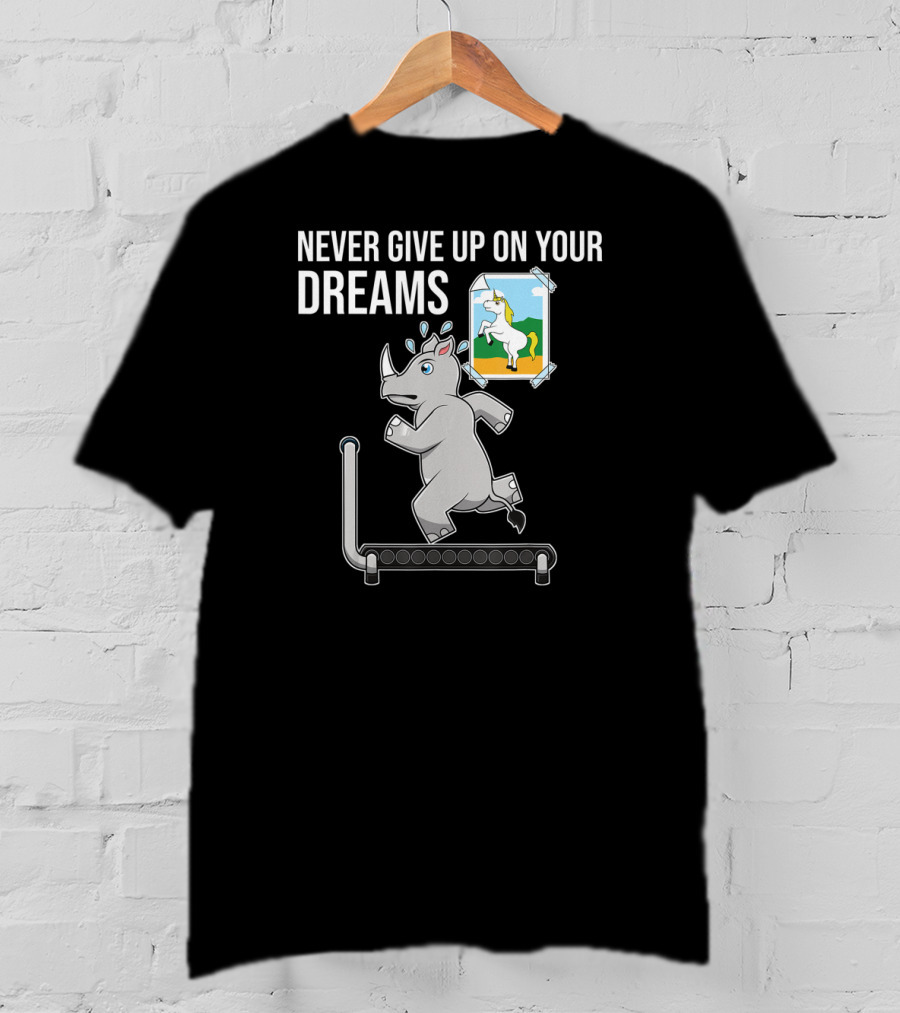 Never Give Up On Your Dreams Rhino Unicorn Treadmill Motivation T-Shirt