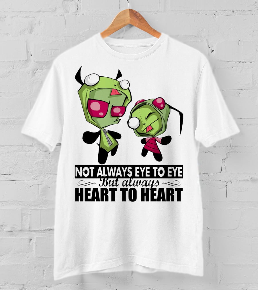 Not Always Eye To Eye But Always Heart To Heart Gir Invader Zim T-Shirt