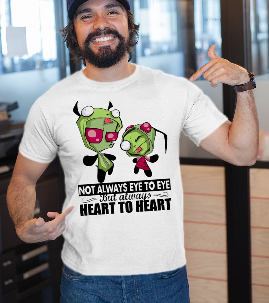 Not Always Eye To Eye But Always Heart To Heart Gir Invader Zim T-Shirt