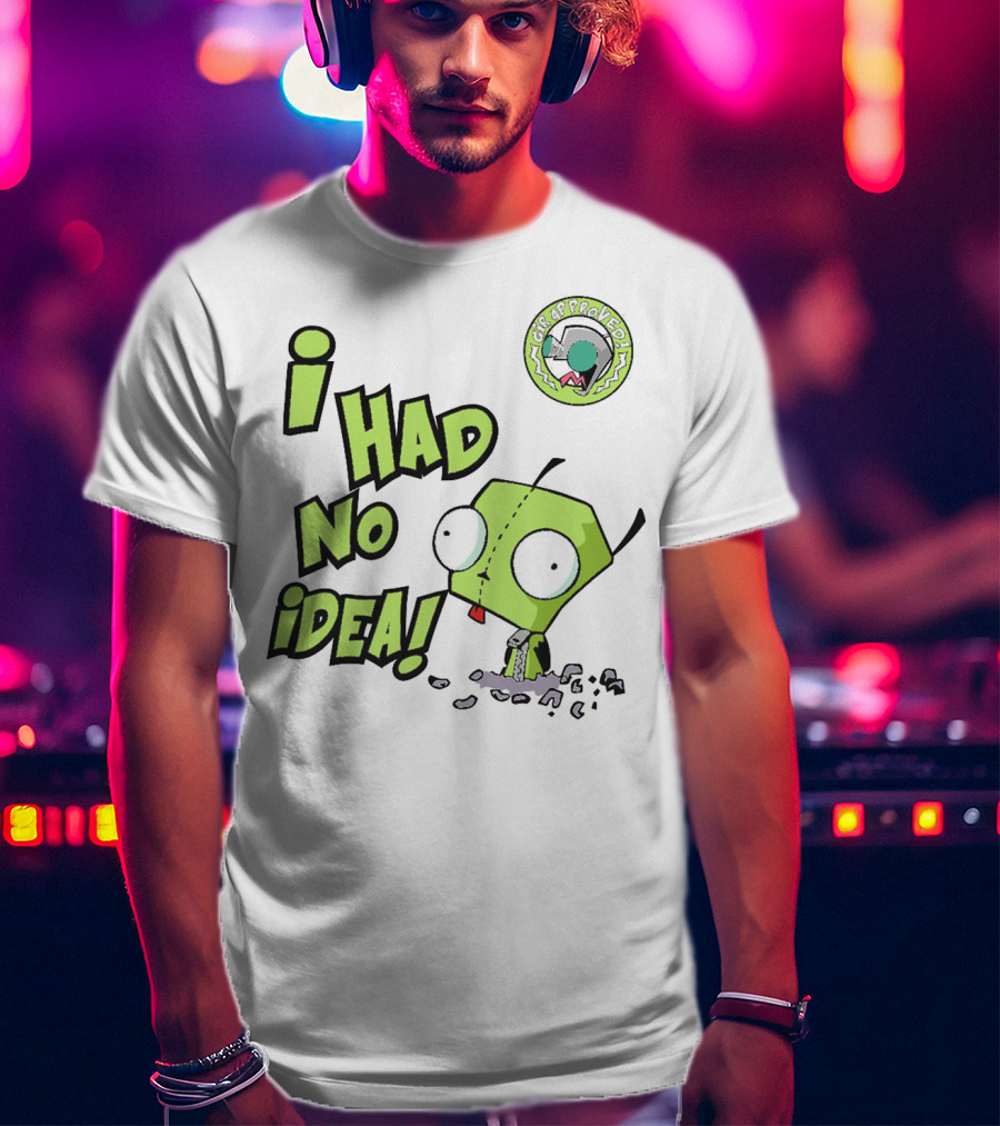 I Had No Idea Funny GIR Approved Invader Zim T-Shirt