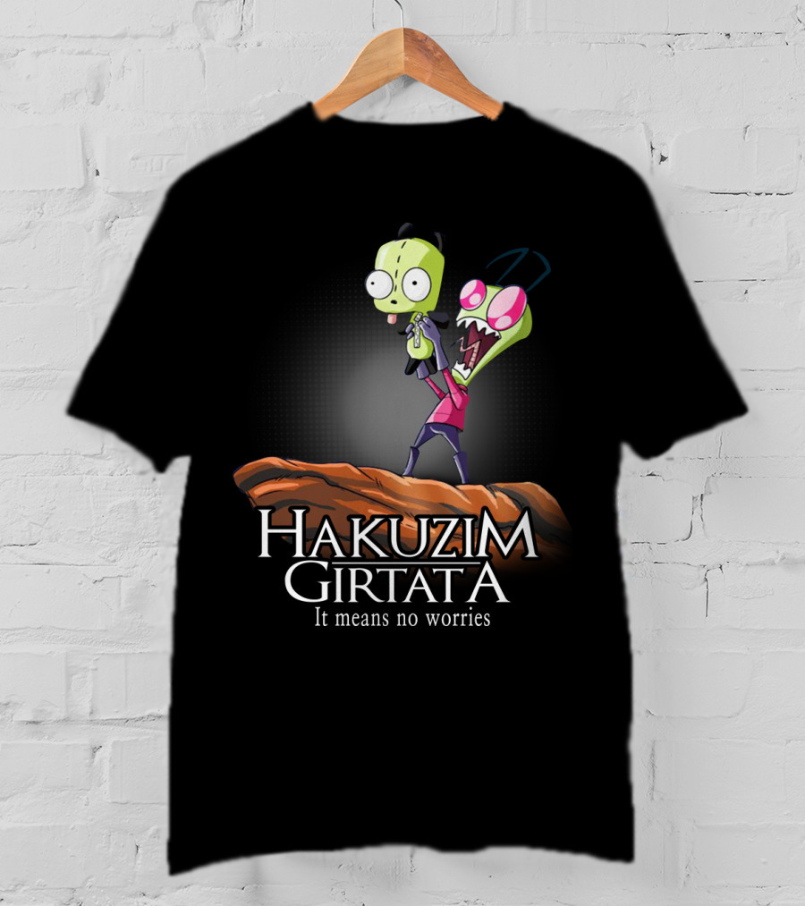 Hakuzim Girtata Gir Invader Zim It Means No Worries T-Shirt