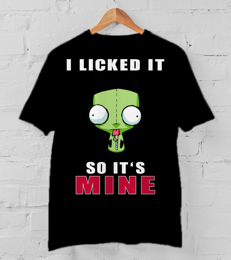 I Licked It So It's Mine Gir Invader Zim Cartoon Character T-Shirt