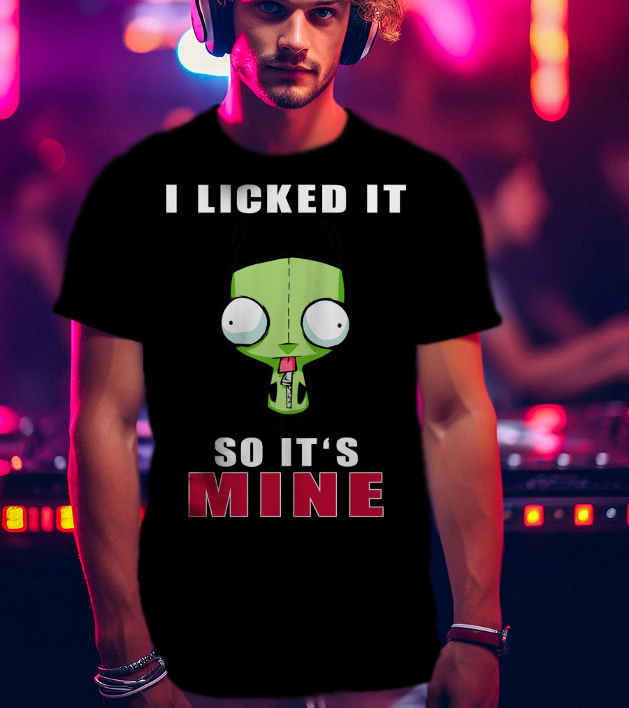 I Licked It So It's Mine Gir Invader Zim Cartoon Character T-Shirt