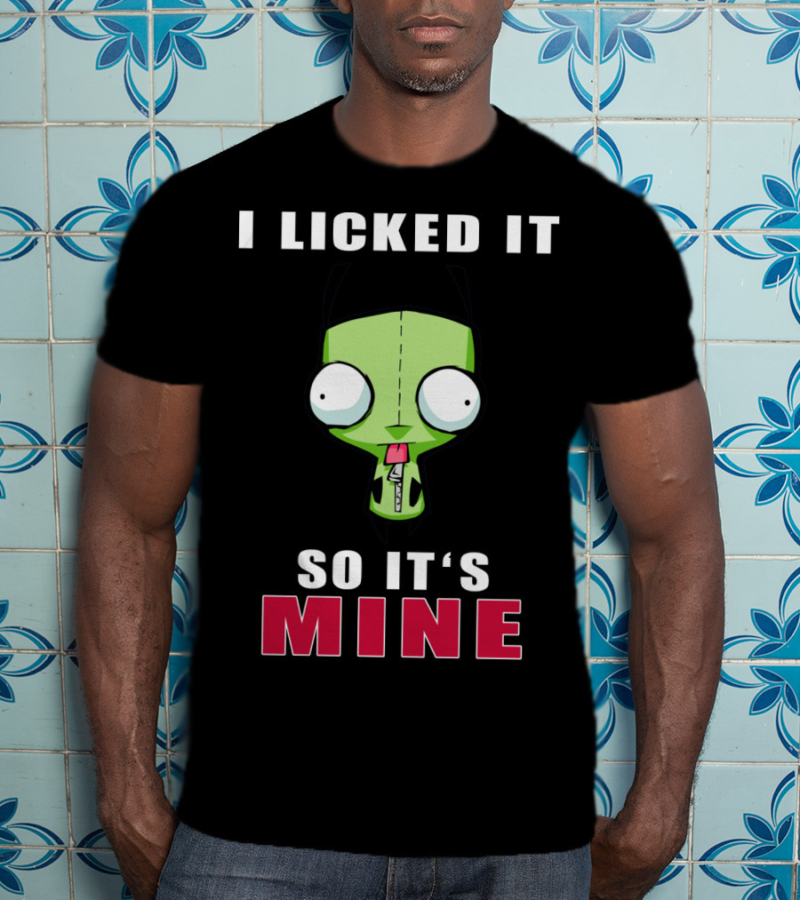 I Licked It So It's Mine Gir Invader Zim Cartoon Character T-Shirt