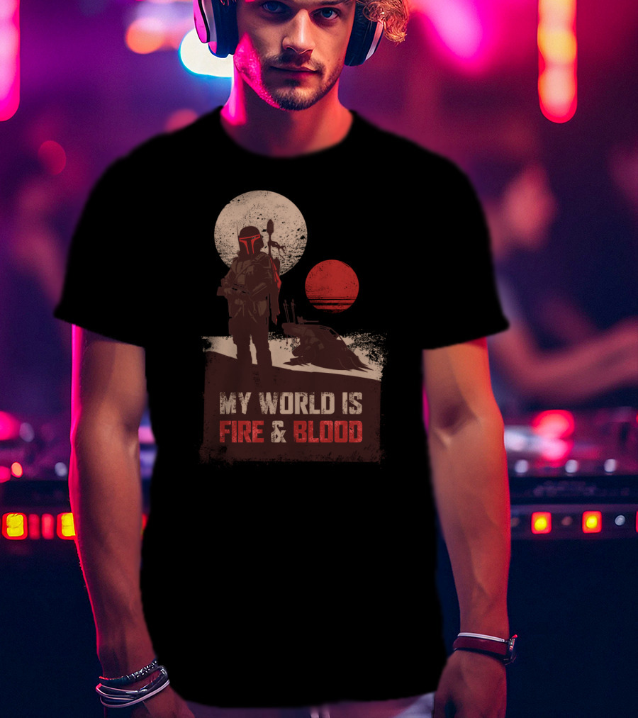 My World Is Fire And Blood Boba Fett Star Wars Two Suns Desert Scene T-Shirt