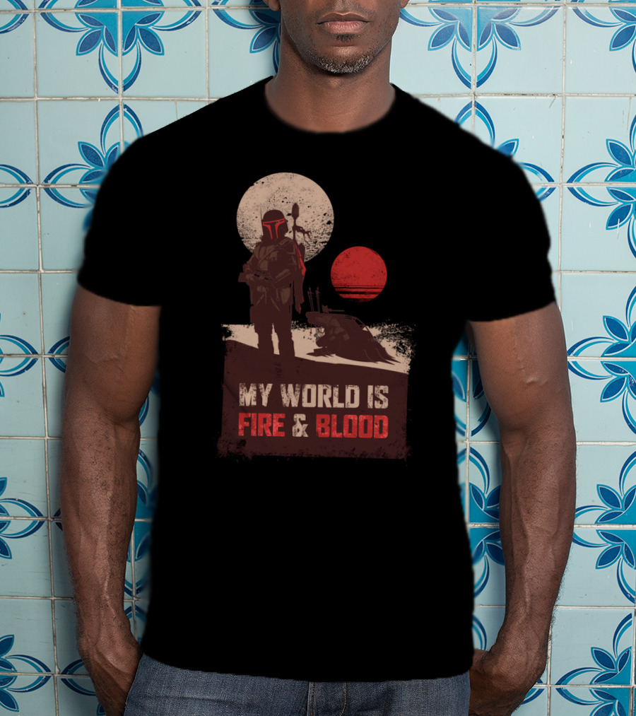 My World Is Fire And Blood Boba Fett Star Wars Two Suns Desert Scene T-Shirt