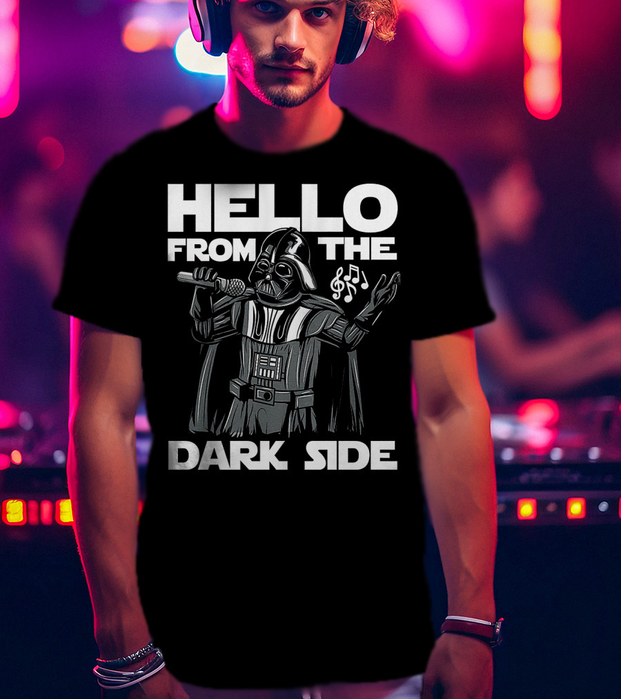 Hello From The Dark Side Darth Vader Star Wars Singing Microphone Musical Notes T-Shirt