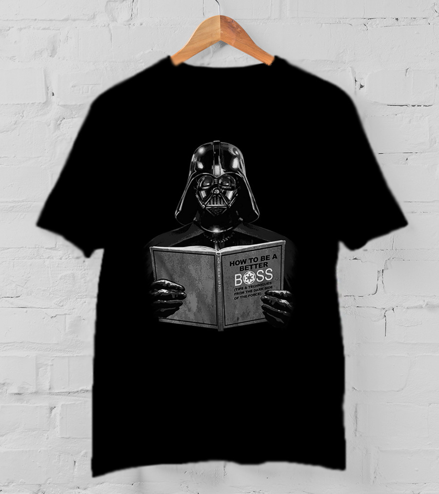 How To Be A Better Boss 7 Techniques From The Dark Side Of The Force Darth Vader Star Wars T-Shirt