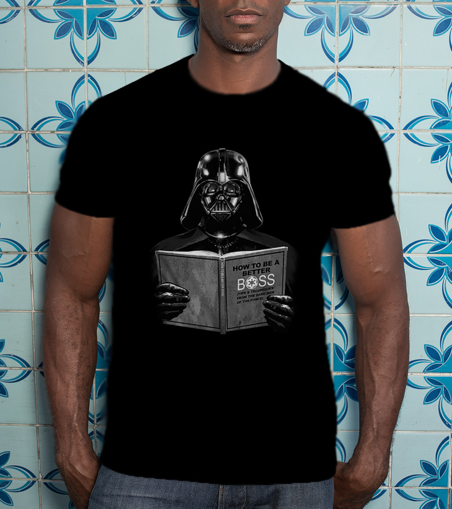 How To Be A Better Boss 7 Techniques From The Dark Side Of The Force Darth Vader Star Wars T-Shirt