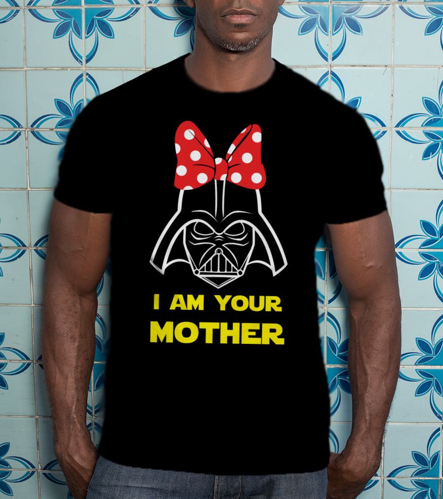 Darth Vader I Am Your Mother Mother's Day Star Wars T-Shirt