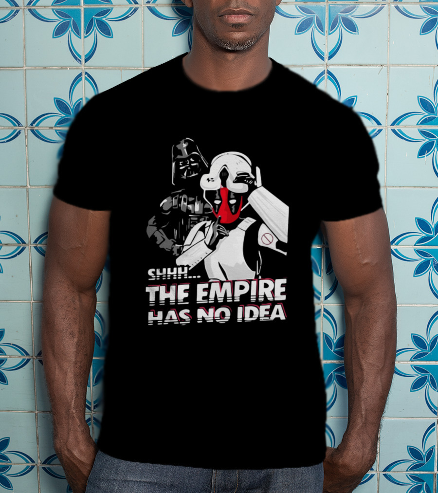 SHHH Darth Vader Star Wars The Empire Has No Idea T-Shirt
