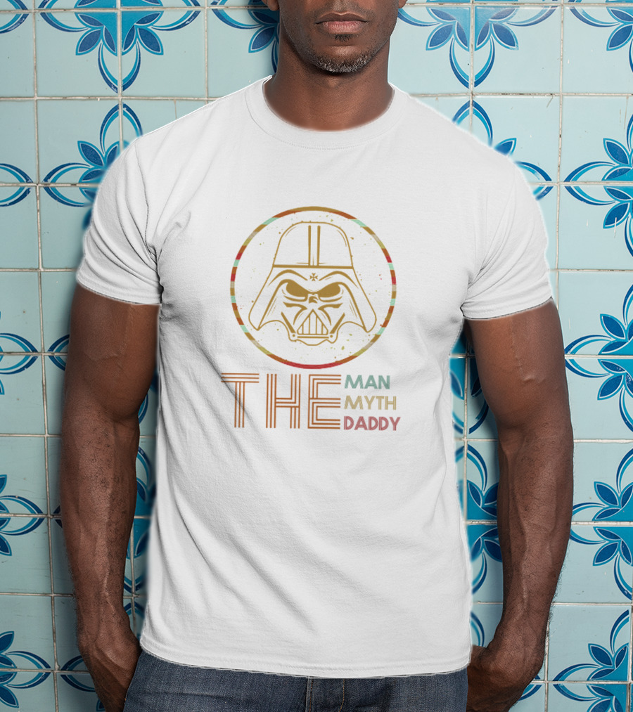 The Man The Myth The Daddy Father's Day Darth Vader Star Wars T-Shirt