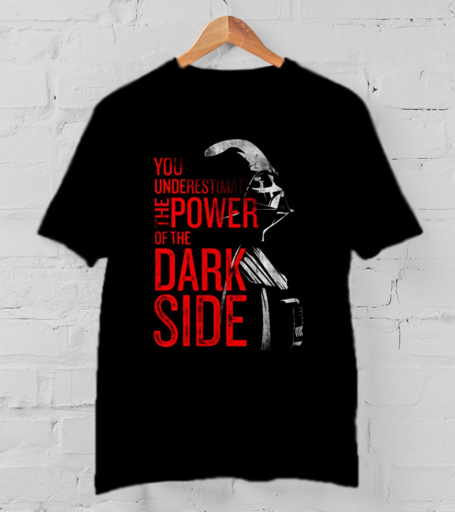 You Underestimate The Power Of The Dark Side Darth Vader Star Wars T-Shirt