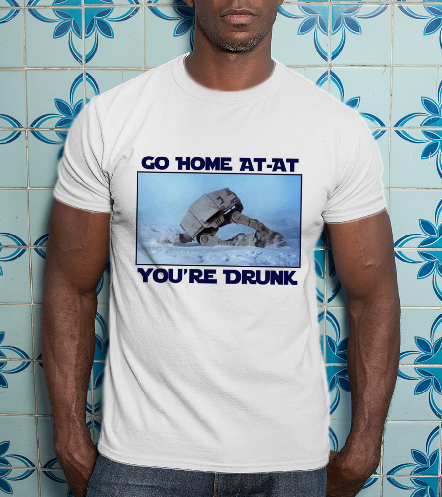 Go Home AT-AT You're Drunk Star Wars Scene T-Shirt