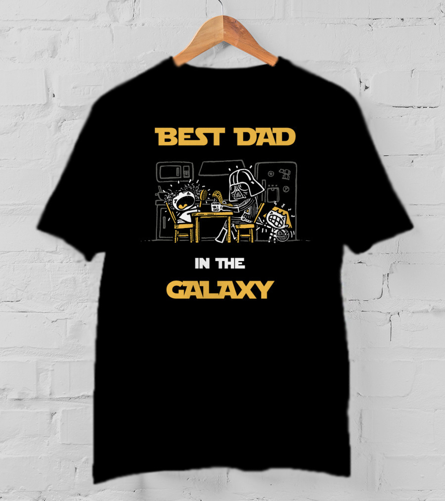 Best Dad In The Galaxy Star Wars Father's Day Stay At Home Dad T-Shirt