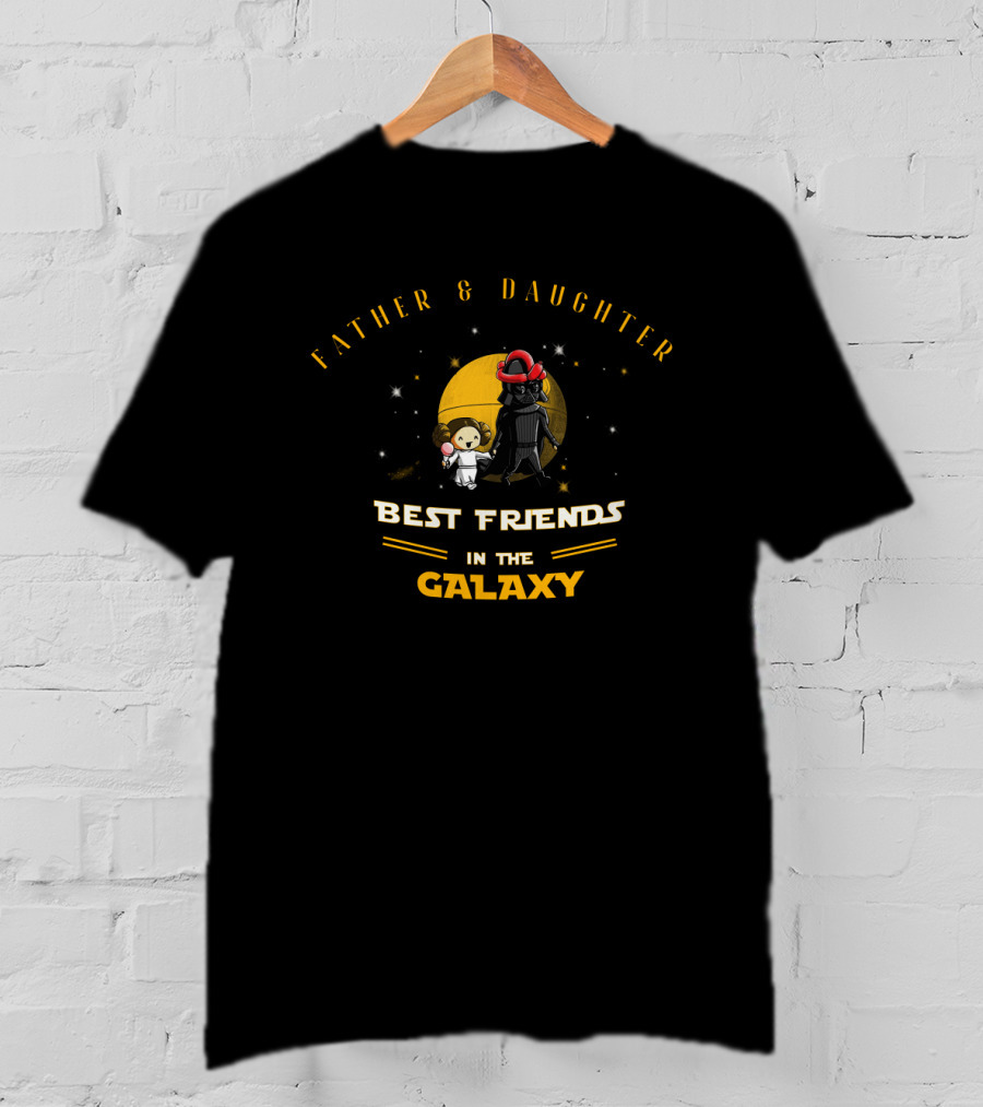 Father And Daughter Best Friends In The Galaxy Star Wars Father's Day T-Shirt