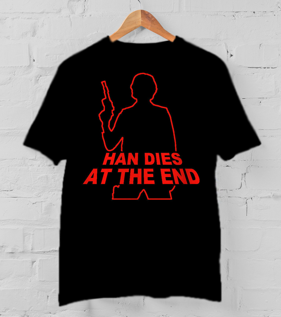 HAN DIES AT THE END Silhouette With Blaster Outline T-Shirt