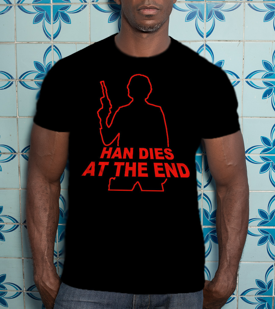 HAN DIES AT THE END Silhouette With Blaster Outline T-Shirt