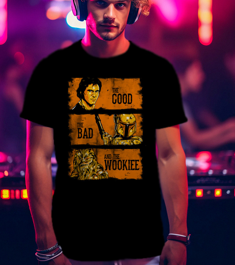 The Good The Bad And The Wookiee Han Solo Boba Fett Chewbacca Star Wars T-Shirt