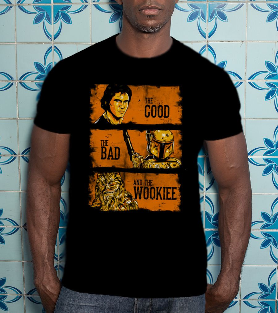 The Good The Bad And The Wookiee Han Solo Boba Fett Chewbacca Star Wars T-Shirt