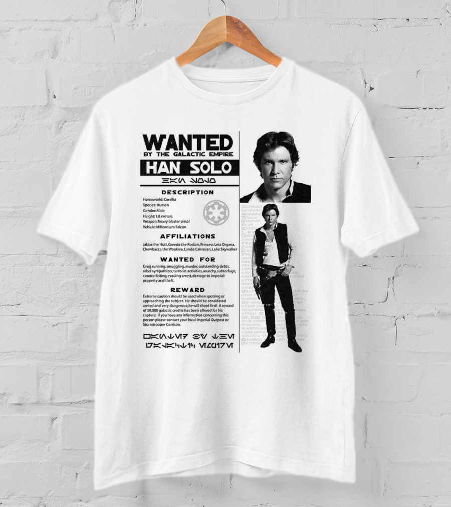 Wanted By The Galactic Empire Han Solo Description Affiliations Reward T-Shirt