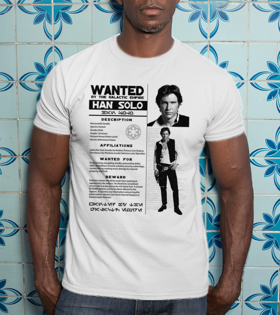 Wanted By The Galactic Empire Han Solo Description Affiliations Reward T-Shirt